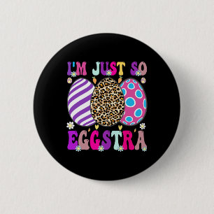 Groovy Ich bin nur so Eggstra Funny Egg Osterbyske Button