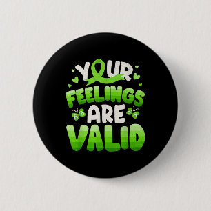 Groovy Ihr Gefühl sind gültig Mental Health Awaren Button