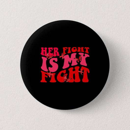 Groovy ihr Kampf ist meine Kampffähigkeit Button (Vorderseite)