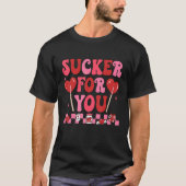 Groovy I'm A Sucker For You Valentines Day Couples T-Shirt (Vorderseite)