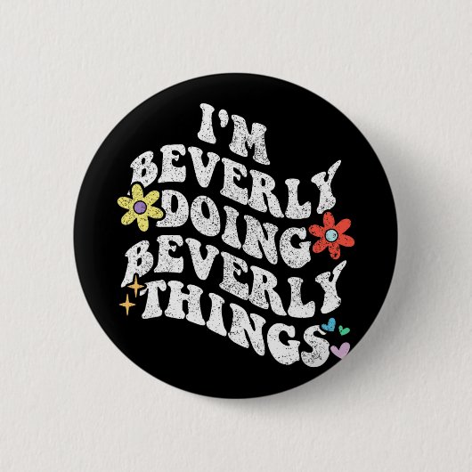 Groovy Im Beverly Doing Beverly Things Funny Mothe Button (Vorderseite)