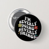 Groovy Im Beverly Doing Beverly Things Funny Mothe Button (Vorne & Hinten)