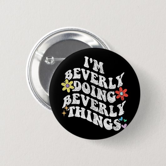 Groovy Im Beverly Doing Beverly Things Funny Mothe Button (Vorne & Hinten)