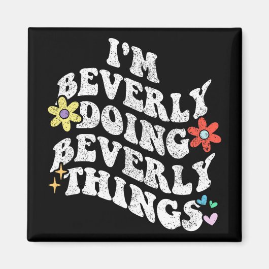 Groovy Im Beverly Doing Beverly Things Funny Mothe Magnet (Vorne)