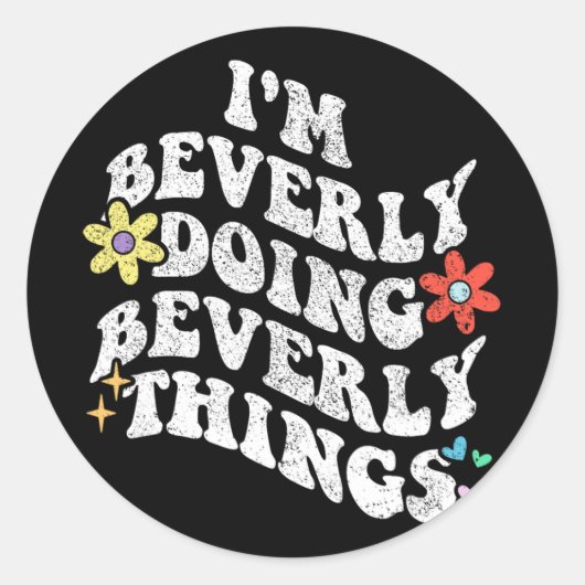 Groovy Im Beverly Doing Beverly Things Funny Mothe Runder Aufkleber (Vorderseite)