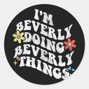 Groovy Im Beverly Doing Beverly Things Funny Mothe Runder Aufkleber