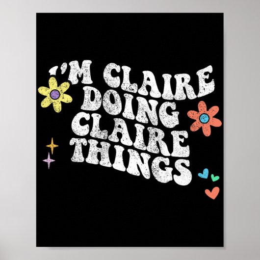 Groovy Im Claire Doing Claire Things Funny Mthers Poster (Vorne)