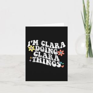 Groovy Im Clara Doing Clara Things Funny Mother Karte