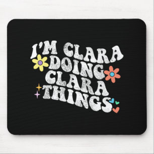 Groovy Im Clara Doing Clara Things Funny Mother Mousepad