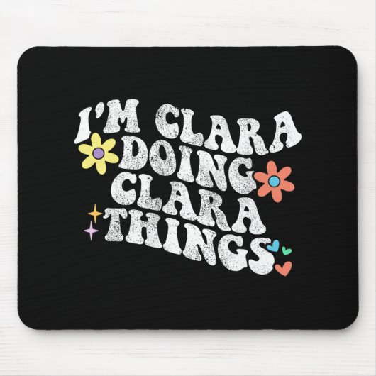 Groovy Im Clara Doing Clara Things Funny Mother Mousepad (Vorne)