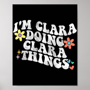 Groovy Im Clara Doing Clara Things Funny Mother Poster