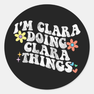 Groovy Im Clara Doing Clara Things Funny Mother Runder Aufkleber