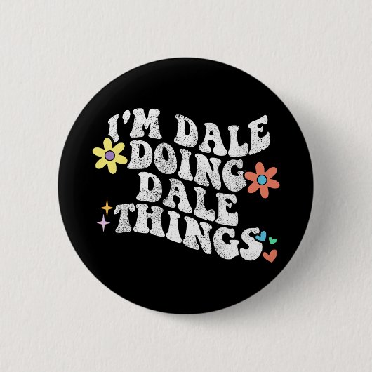 Groovy Im Dale Doing Dale Things Funny Mother's Da Button (Vorderseite)