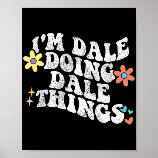 Groovy Im Dale Doing Dale Things Funny Mother's Da Poster (Vorne)