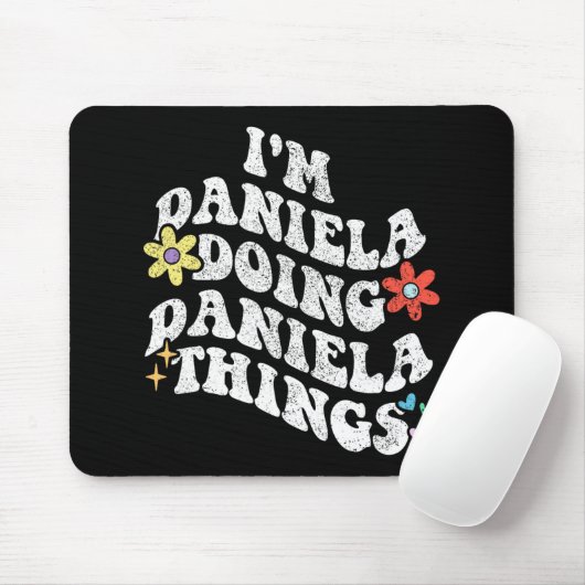 Groovy Im Daniela Doing Daniela Things Funny Mothe Mousepad (Mit Mouse)