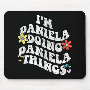 Groovy Im Daniela Doing Daniela Things Funny Mothe Mousepad