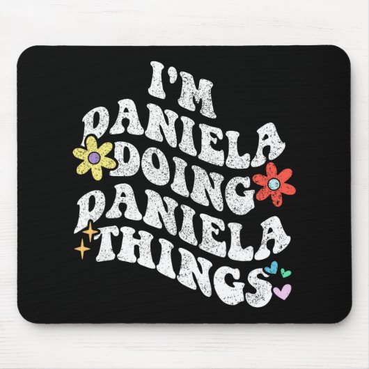 Groovy Im Daniela Doing Daniela Things Funny Mothe Mousepad (Vorne)