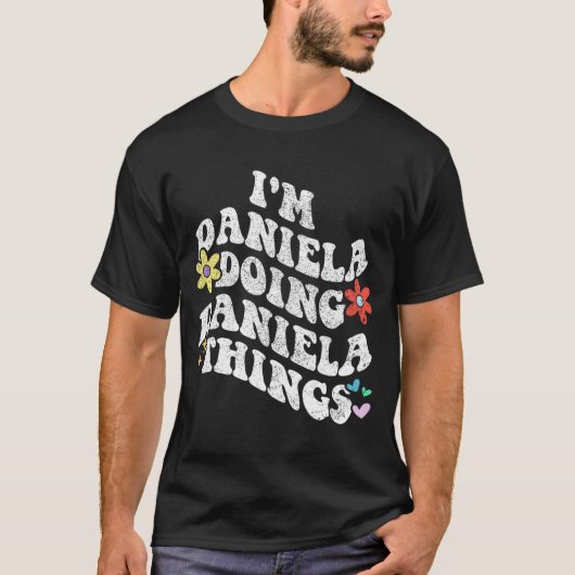Groovy Im Daniela Doing Daniela Things Funny Mothe T-Shirt (Vorderseite)