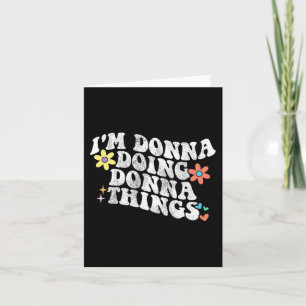 Groovy Im Donna Doing Donna Things Funny Mother Karte
