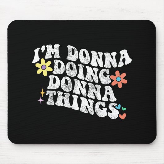 Groovy Im Donna Doing Donna Things Funny Mother Mousepad (Vorne)