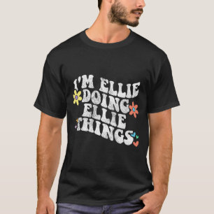 Groovy Im Ellie Doing Ellie Things Funny Mother T-Shirt