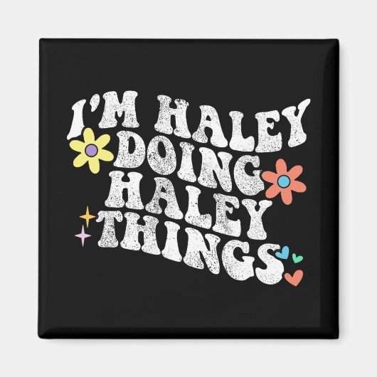 Groovy Im Haley Doing Haley Things Funny Mother Magnet (Vorne)