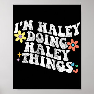 Groovy Im Haley Doing Haley Things Funny Mother Poster