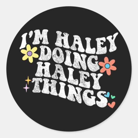 Groovy Im Haley Doing Haley Things Funny Mother Runder Aufkleber (Vorderseite)