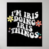 Groovy Im Iris Doing Iris Things Funny Mother's Da Poster (Vorne)