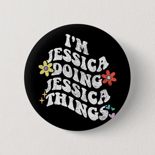 Groovy Im Jessica Doing Jessica Things Funny Mothe Button (Vorderseite)