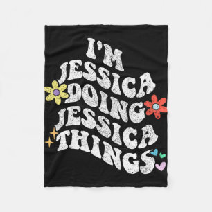 Groovy Im Jessica Doing Jessica Things Funny Mothe Fleecedecke