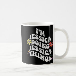 Groovy Im Jessica Doing Jessica Things Funny Mothe Kaffeetasse