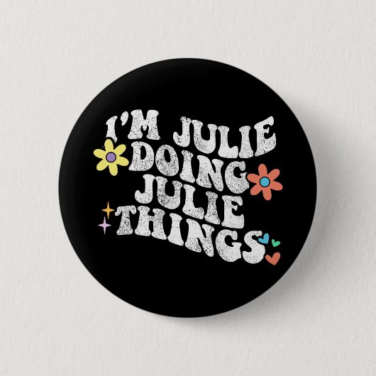 Groovy Im Julie Doing Julie Things Funny Mother Button (Vorderseite)