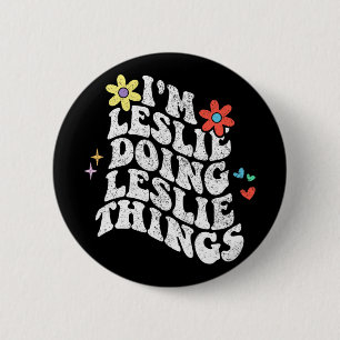 Groovy Im Leslie Doing Leslie Things Funny Mthers Button