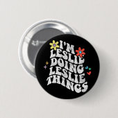 Groovy Im Leslie Doing Leslie Things Funny Mthers Button (Vorne & Hinten)