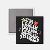 Groovy Im Leslie Doing Leslie Things Funny Mthers Magnet (Vorderseite/Rückseite)