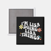 Groovy Im Lisa Doing Lisa Things Funny Mother's Da Magnet (Vorderseite/Rückseite)