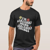 Groovy Im Marianna Doing Marianna Things Funny Mot T-Shirt (Vorderseite)