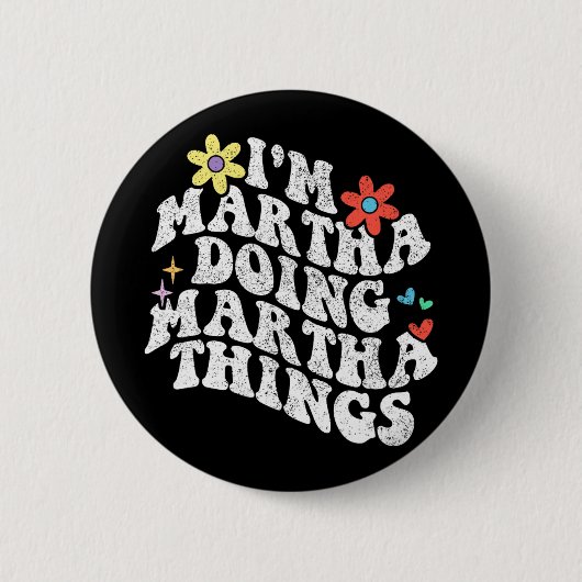 Groovy Im Martha Doing Martha Things Funny Mthers Button (Vorderseite)