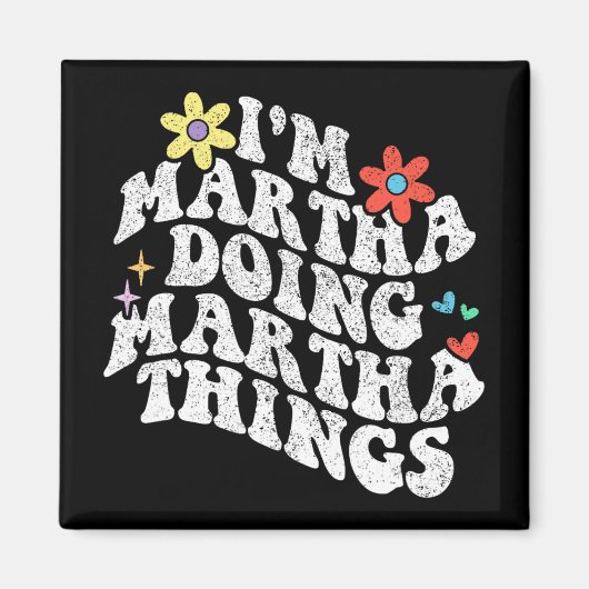 Groovy Im Martha Doing Martha Things Funny Mthers Magnet (Vorne)