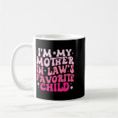 Groovy I'm My Mother In Law's Favorite Child Women Kaffeetasse (Links)