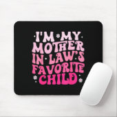 Groovy I'm My Mother In Law's Favorite Child Women Mousepad (Mit Mouse)