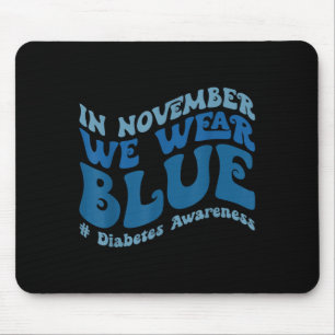 Groovy im November tragen wir blaues Diabetes-Bewu Mousepad