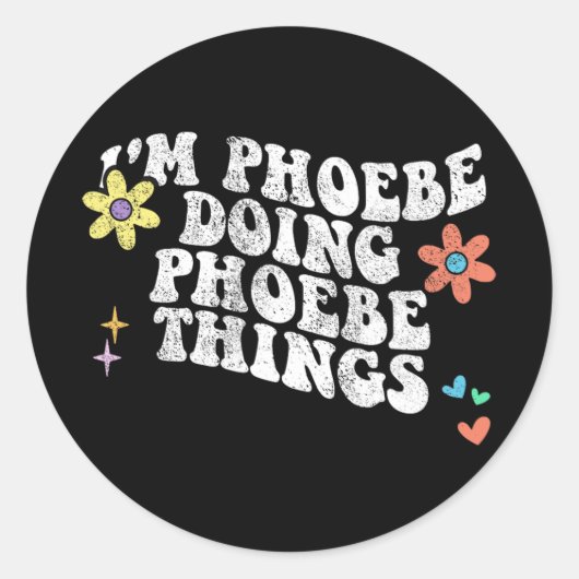 Groovy Im Phoebe Doing Phoebe Things Funny Mütter Runder Aufkleber (Vorderseite)