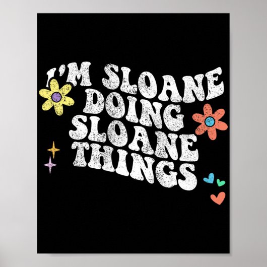 Groovy Im Sloane Doing Sloane Things Funny Mthers Poster (Vorne)
