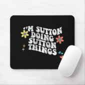 Groovy Im Sutton Doing Sutton Things Funny Mthers Mousepad (Mit Mouse)