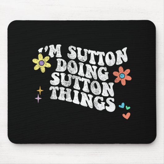 Groovy Im Sutton Doing Sutton Things Funny Mthers Mousepad (Vorne)