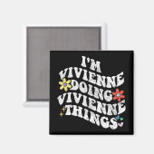 Groovy Im Vivienne Doing Vivienne Things Funny Magnet (Vorderseite/Rückseite)