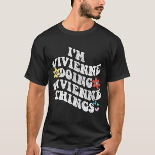 Groovy Im Vivienne Doing Vivienne Things Funny T-Shirt