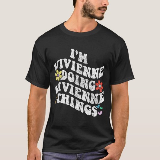 Groovy Im Vivienne Doing Vivienne Things Funny T-Shirt (Vorderseite)